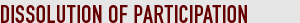 DISSOLUTION OF THE PARTICIPATION